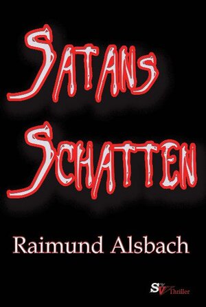 Buchcover Satans Schatten | Raimund Alsbach | EAN 9783939475378 | ISBN 3-939475-37-8 | ISBN 978-3-939475-37-8