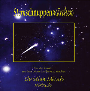 Buchcover Sternschnuppenmärchen - Hörbuch | Christian Mörsch | EAN 9783939475576 | ISBN 3-939475-57-2 | ISBN 978-3-939475-57-6