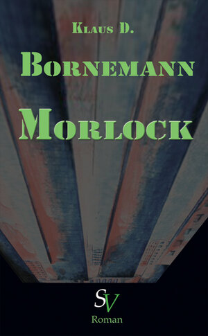 Buchcover Morlock | Klaus D Bornemann | EAN 9783939475859 | ISBN 3-939475-85-8 | ISBN 978-3-939475-85-9