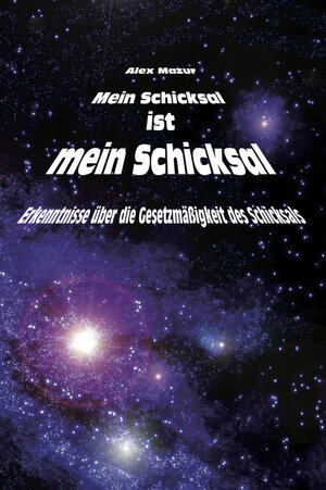 Buchcover Mein Schicksal ist mein Schicksal | Alex Mazur | EAN 9783939478546 | ISBN 3-939478-54-7 | ISBN 978-3-939478-54-6