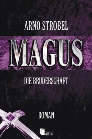 Buchcover Magus - Die Bruderschaft | Arno Strobel | EAN 9783939481003 | ISBN 3-939481-00-9 | ISBN 978-3-939481-00-3