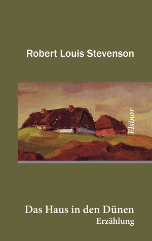 Buchcover Das Haus in den Dünen | Robert L Stevenson | EAN 9783939483151 | ISBN 3-939483-15-X | ISBN 978-3-939483-15-1