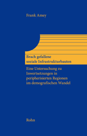 Buchcover Brach gefallene soziale Infrastrukturbauten | Frank Amey | EAN 9783939486930 | ISBN 3-939486-93-0 | ISBN 978-3-939486-93-0