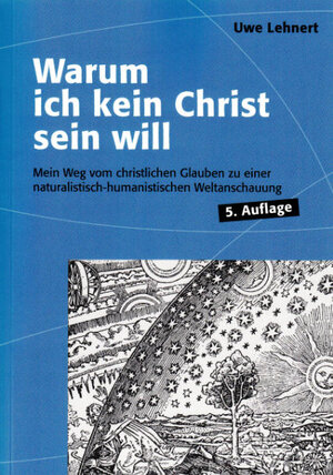 Buchcover Warum ich kein Christ sein will | Uwe Lehnert | EAN 9783939520702 | ISBN 3-939520-70-5 | ISBN 978-3-939520-70-2