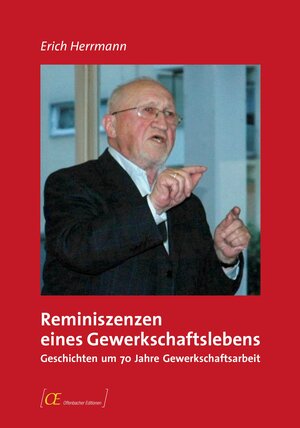 Buchcover Reminiszenzen eines Gewerkschaftslebens | Erich Herrmann | EAN 9783939537458 | ISBN 3-939537-45-4 | ISBN 978-3-939537-45-8
