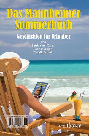 Buchcover Das Mannheimer Sommerbuch | Bettina u.a. von Cossel | EAN 9783939540311 | ISBN 3-939540-31-5 | ISBN 978-3-939540-31-1