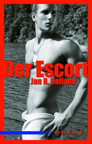 Buchcover Der Escort | Jan R Holland | EAN 9783939542124 | ISBN 3-939542-12-1 | ISBN 978-3-939542-12-4