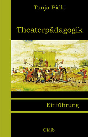 Buchcover Theaterpädagogik | Tanja Bidlo | EAN 9783939556008 | ISBN 3-939556-00-9 | ISBN 978-3-939556-00-8