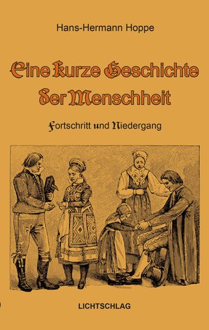 Buchcover Eine kurze Geschichte der Menschheit | Hans-Hermann Hoppe | EAN 9783939562337 | ISBN 3-939562-33-5 | ISBN 978-3-939562-33-7