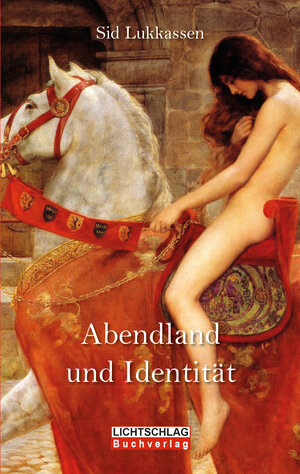 Buchcover Abendland und Identität | Sid Lukkassen | EAN 9783939562757 | ISBN 3-939562-75-0 | ISBN 978-3-939562-75-7