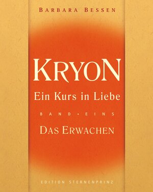 Buchcover Kryon "Ein Kurs in Liebe" / Kryon - Ein Kurs in Liebe | Barbara Bessen | EAN 9783939570127 | ISBN 3-939570-12-5 | ISBN 978-3-939570-12-7