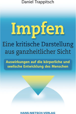 Buchcover Impfen - Eine kritische Darstellung aus ganzheitlicher Sicht | Daniel Trappitsch | EAN 9783939570752 | ISBN 3-939570-75-3 | ISBN 978-3-939570-75-2