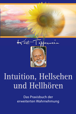 Buchcover Intuition, Hellsehen und Hellhören | Kurt Tepperwein | EAN 9783939570875 | ISBN 3-939570-87-7 | ISBN 978-3-939570-87-5
