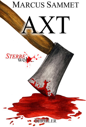 Buchcover Axt | Marcus Sammet | EAN 9783939571087 | ISBN 3-939571-08-3 | ISBN 978-3-939571-08-7