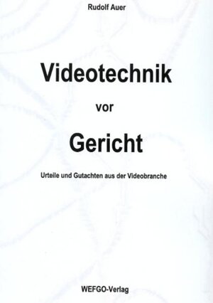 Buchcover Videotechnik vor Gericht | Rudolf Auer | EAN 9783939596028 | ISBN 3-939596-02-7 | ISBN 978-3-939596-02-8