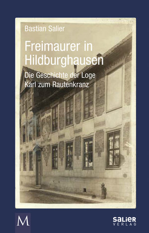 Buchcover Freimaurer in Hildburghausen | Bastian Salier | EAN 9783939611806 | ISBN 3-939611-80-8 | ISBN 978-3-939611-80-6
