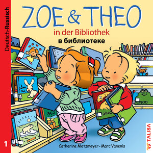 Buchcover ZOE & THEO in der Bibliothek (D-Russisch) | Catherine Metzmeyer | EAN 9783939619246 | ISBN 3-939619-24-8 | ISBN 978-3-939619-24-6