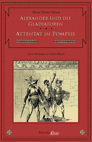 Buchcover Alexander und die Gladiatoren / Attentat in Pompeii | Hans D. Stöver | EAN 9783939625278 | ISBN 3-939625-27-2 | ISBN 978-3-939625-27-8