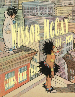 Buchcover Winsor McCay (1869-1934). Comics, Filme, Träume - Ausstellungskatalog | Alexander Braun | EAN 9783939625407 | ISBN 3-939625-40-X | ISBN 978-3-939625-40-7