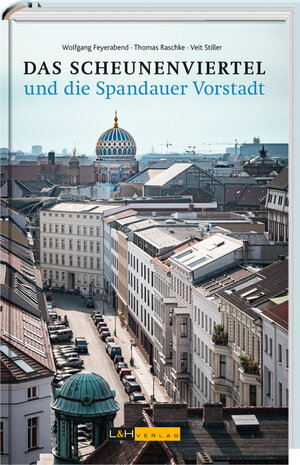 Buchcover Das Scheunenviertel und die Spandauer Vorstadt | Wolfgang Feyerabend | EAN 9783939629382 | ISBN 3-939629-38-3 | ISBN 978-3-939629-38-2
