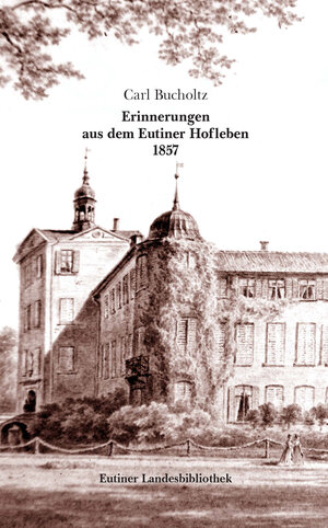 Buchcover Erinnerungen aus dem Eutiner Hofleben 1857. | Carl Bucholtz | EAN 9783939643104 | ISBN 3-939643-10-6 | ISBN 978-3-939643-10-4