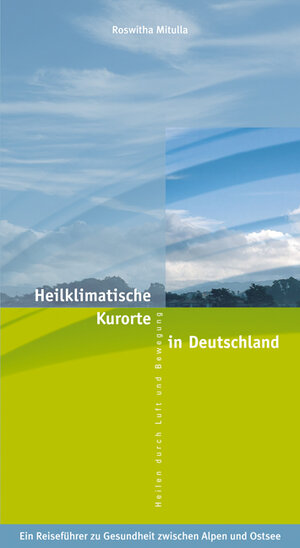 Buchcover Heilklimatische Kurorte in Deutschland | Roswitha Mitulla | EAN 9783939645153 | ISBN 3-939645-15-X | ISBN 978-3-939645-15-3