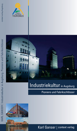 Buchcover Industriekultur in Augsburg | Karl Ganser | EAN 9783939645269 | ISBN 3-939645-26-5 | ISBN 978-3-939645-26-9