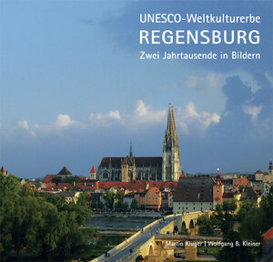 Buchcover UNESCO-Weltkulturerbe Regensburg | Martin Kluger | EAN 9783939645399 | ISBN 3-939645-39-7 | ISBN 978-3-939645-39-9