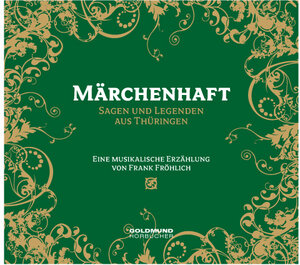 Buchcover Märchenhaft - Sagen & Legenden aus Thüringen | Frank Fröhlich | EAN 9783939669135 | ISBN 3-939669-13-X | ISBN 978-3-939669-13-5