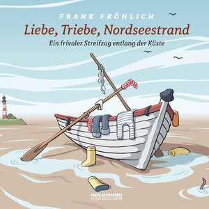 Buchcover Liebe, Triebe, Nordseestrand | Frank Fröhlich | EAN 9783939669579 | ISBN 3-939669-57-1 | ISBN 978-3-939669-57-9