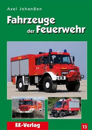Buchcover Fahrzeuge der Feuerwehr, Band 13 | Axel Johanssen | EAN 9783939673064 | ISBN 3-939673-06-4 | ISBN 978-3-939673-06-4