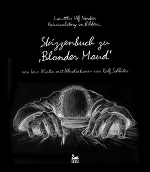 Buchcover Blonder Mond - Das Skizzenbuch des Ermittlers | Lars Winter | EAN 9783939689607 | ISBN 3-939689-60-2 | ISBN 978-3-939689-60-7