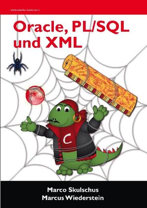 Buchcover Oracle, PL/SQL und XML | Marco Skulschus | EAN 9783939701491 | ISBN 3-939701-49-1 | ISBN 978-3-939701-49-1