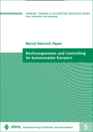 Buchcover Rechnungswesen und Controlling im kommunalen Konzern | Bernd Heinrich Peper | EAN 9783939704980 | ISBN 3-939704-98-9 | ISBN 978-3-939704-98-0