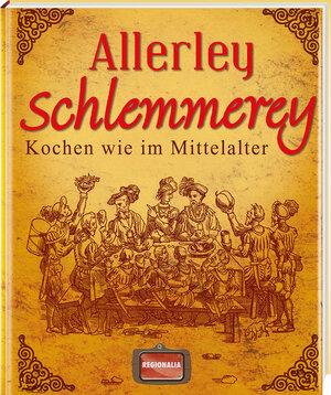 Buchcover Allerley Schlemmerey  | EAN 9783939722182 | ISBN 3-939722-18-9 | ISBN 978-3-939722-18-2