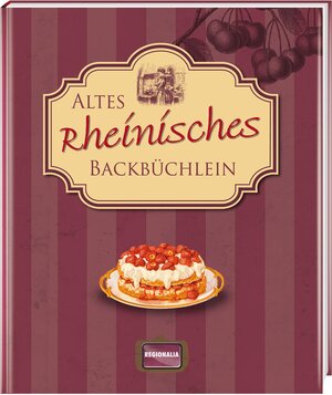 Buchcover Altes rheinisches Backbüchlein  | EAN 9783939722564 | ISBN 3-939722-56-1 | ISBN 978-3-939722-56-4