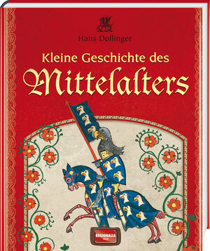Buchcover Kleine Geschichte des Mittelalters | Hans Dollinger | EAN 9783939722571 | ISBN 3-939722-57-X | ISBN 978-3-939722-57-1