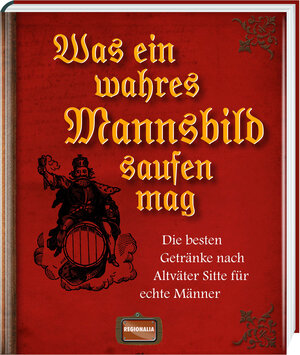 Buchcover Was ein wahres Mannsbild saufen mag  | EAN 9783939722809 | ISBN 3-939722-80-4 | ISBN 978-3-939722-80-9