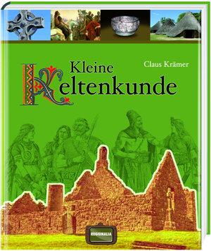 Buchcover Kleine Keltenkunde | Claus Krämer | EAN 9783939722885 | ISBN 3-939722-88-X | ISBN 978-3-939722-88-5