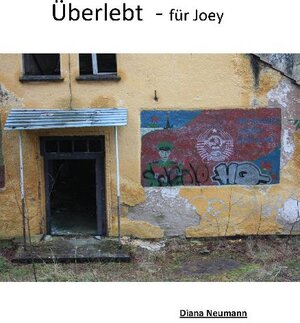 Buchcover Überlebt - für Joey | Diana Neumann | EAN 9783939783930 | ISBN 3-939783-93-5 | ISBN 978-3-939783-93-0