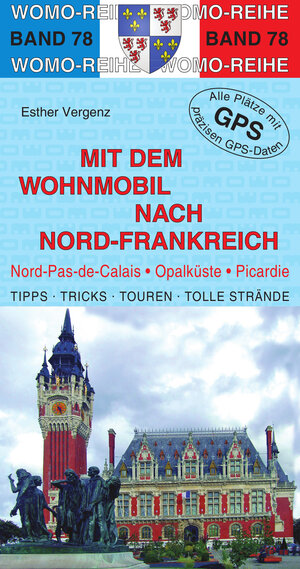 Buchcover Mit dem Wohnmobil nach Nord-Frankreich | Esther Vergenz | EAN 9783939789758 | ISBN 3-939789-75-5 | ISBN 978-3-939789-75-8