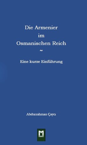Buchcover Die Armenier im Osmanischen Reich | Abdurrahman Ҫaycı | EAN 9783939795667 | ISBN 3-939795-66-6 | ISBN 978-3-939795-66-7