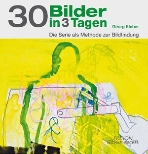 Buchcover 30 Bilder in 3 Tagen | Georg Kleber | EAN 9783939817765 | ISBN 3-939817-76-7 | ISBN 978-3-939817-76-5