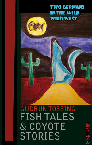 Buchcover Fish Tales & Coyote Stories | Gudrun Tossing | EAN 9783939832690 | ISBN 3-939832-69-3 | ISBN 978-3-939832-69-0
