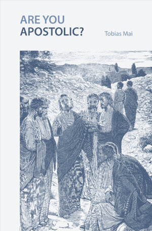 Buchcover Are you apostolic? | Tobias Mai | EAN 9783939833895 | ISBN 3-939833-89-4 | ISBN 978-3-939833-89-5
