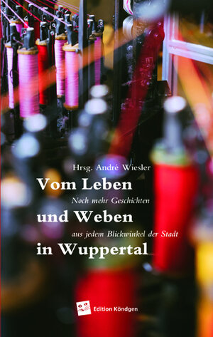 Buchcover Vom Leben und Weben in Wuppertal | Jasmin Kischk | EAN 9783939843665 | ISBN 3-939843-66-0 | ISBN 978-3-939843-66-5
