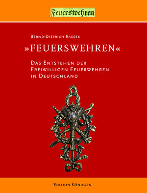 Buchcover "Feuerswehren" | Bernd-Dietrich Rassek | EAN 9783939843771 | ISBN 3-939843-77-6 | ISBN 978-3-939843-77-1