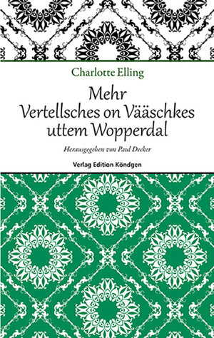 Buchcover Mehr Vertellsches on Vääschkes uttem Wopperdal | Charlotte Elling | EAN 9783939843900 | ISBN 3-939843-90-3 | ISBN 978-3-939843-90-0