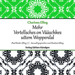 Buchcover Mehr Vertellsches on Vääschkes uttem Wopperdal | Charlotte Elling | EAN 9783939843917 | ISBN 3-939843-91-1 | ISBN 978-3-939843-91-7