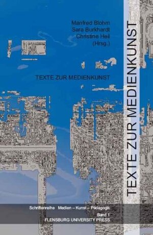 Buchcover Texte zur Medienkunst | Manfred Blohm | EAN 9783939858096 | ISBN 3-939858-09-9 | ISBN 978-3-939858-09-6